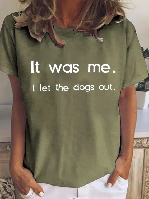 CUSTOMPUPSHIRT It Was Me. I Let The Dogs Out Printed Crew Neck Women's T-shirt