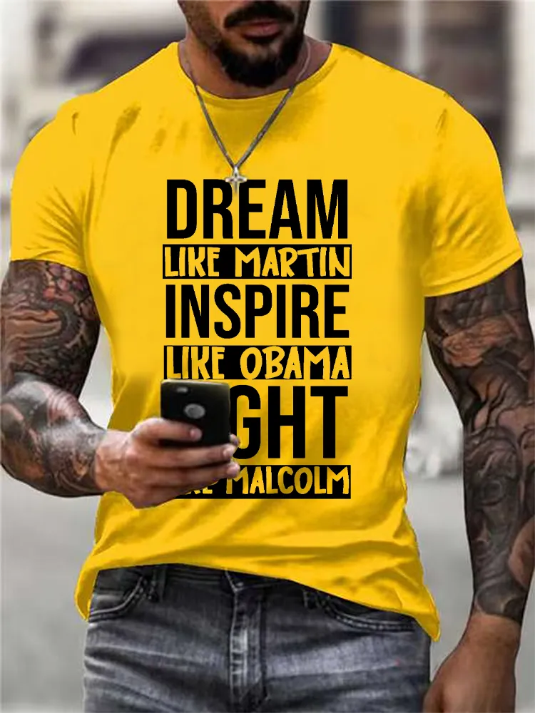 Men'S Round-Neck Short-Sleeved T-Shirt With Dream Like Martin Inspire Like Obama Fight Like Malcolm Prints