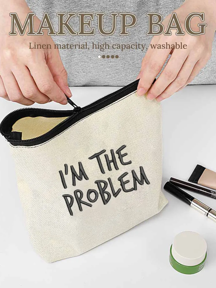 I'M The Problem Linen Cosmetic Bag