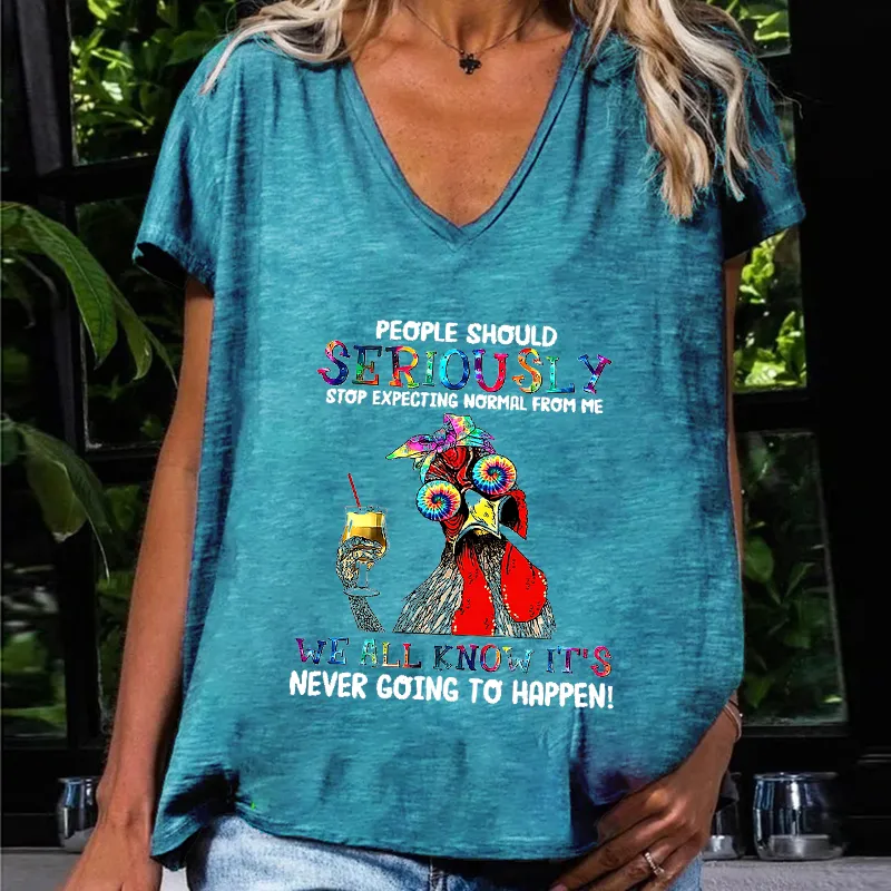People Should Seriously Stop Expecting Normal From Me T-shirt