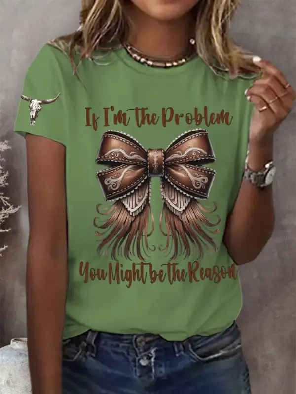 Women's If I'm The Problem Then You Might Be The Reason Printed Short-Sleeved T-Shirt