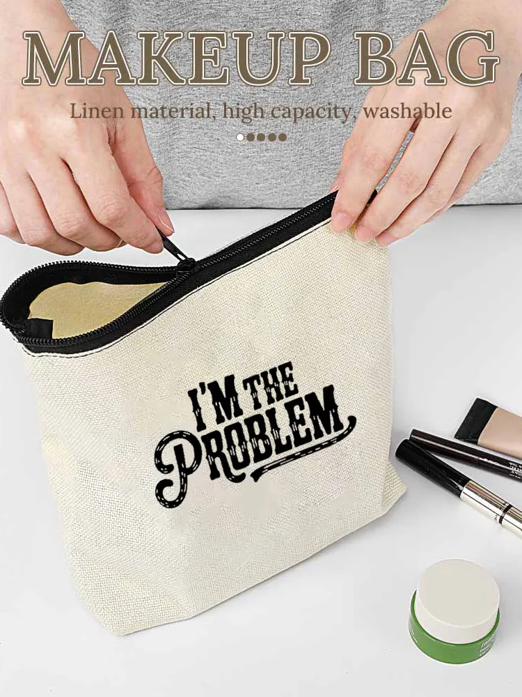 Linen Cosmetic Bag I'M The Problem