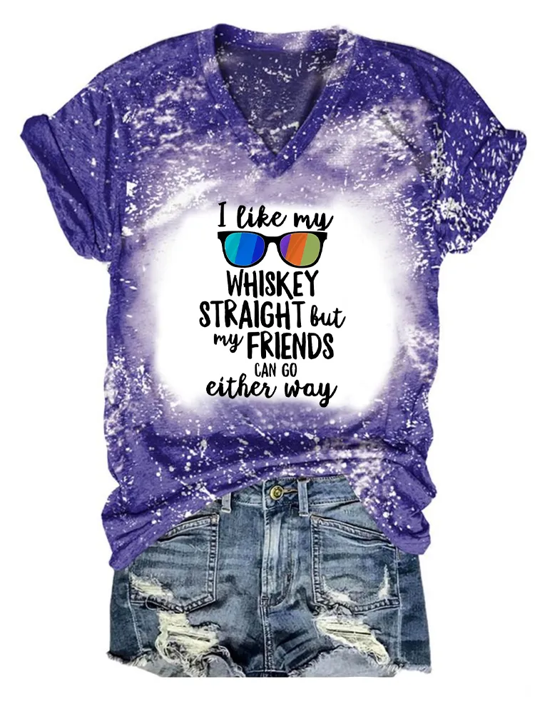 Women'S I Like My Whiskey Straight But My Friends Can Go Either Way T-Shirt