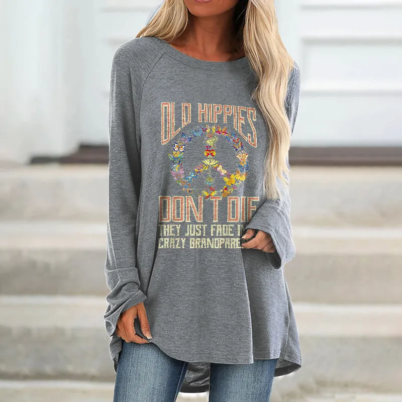 Old Hippies Don't Die They Just Fade Into Crazy Grandparents Printed Women's Loose T-shirt