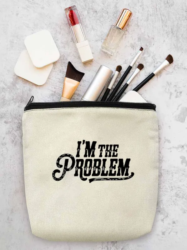 Linen Cosmetic Bag I'M The Problem